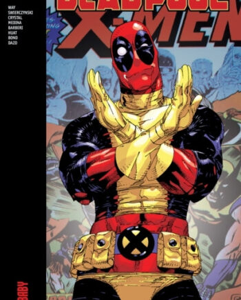Deadpool Modern Era Epic Collection: Baby